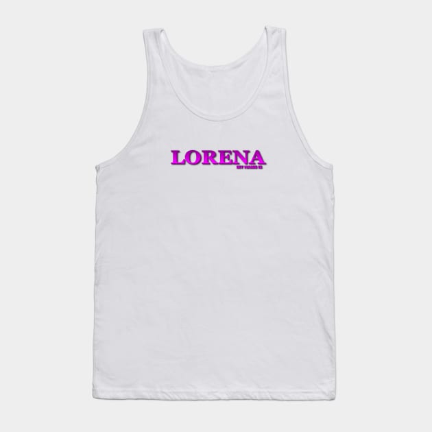 LORENA. MY NAME IS LORENA. SAMER BRASIL Tank Top by Samer Brasil